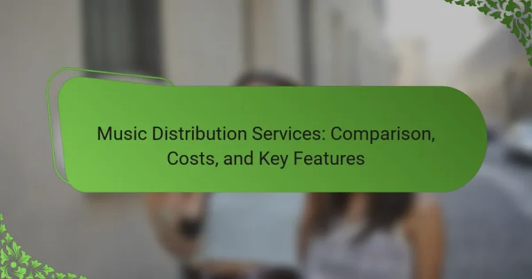 Music Distribution Services: Comparison, Costs, and Key Features