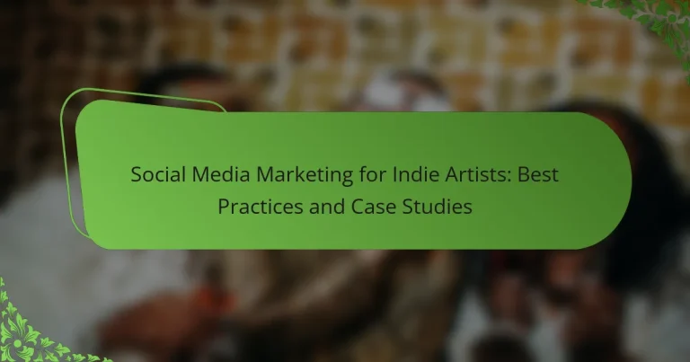 Social Media Marketing for Indie Artists: Best Practices and Case Studies