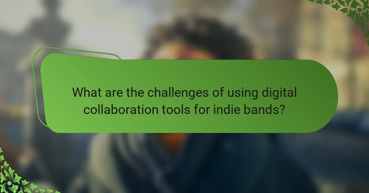 What are the challenges of using digital collaboration tools for indie bands?
