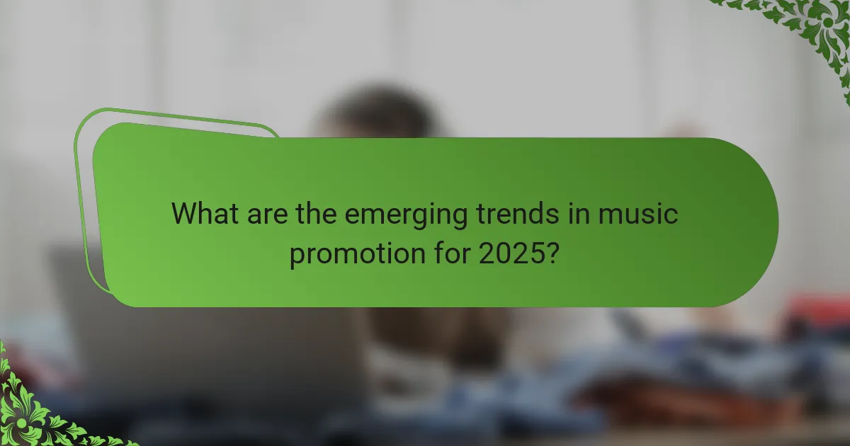 What are the emerging trends in music promotion for 2025?