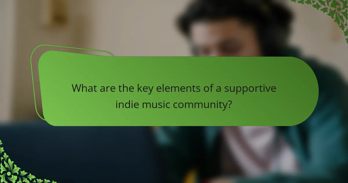 What are the key elements of a supportive indie music community?