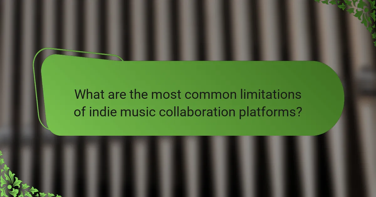 What are the most common limitations of indie music collaboration platforms?