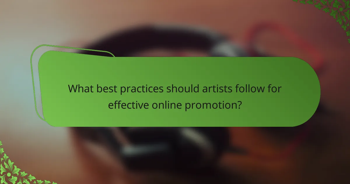 What best practices should artists follow for effective online promotion?