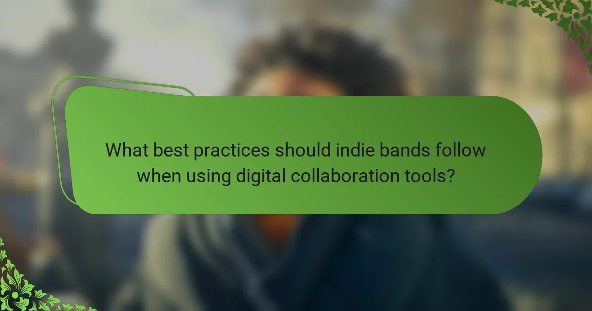 What best practices should indie bands follow when using digital collaboration tools?