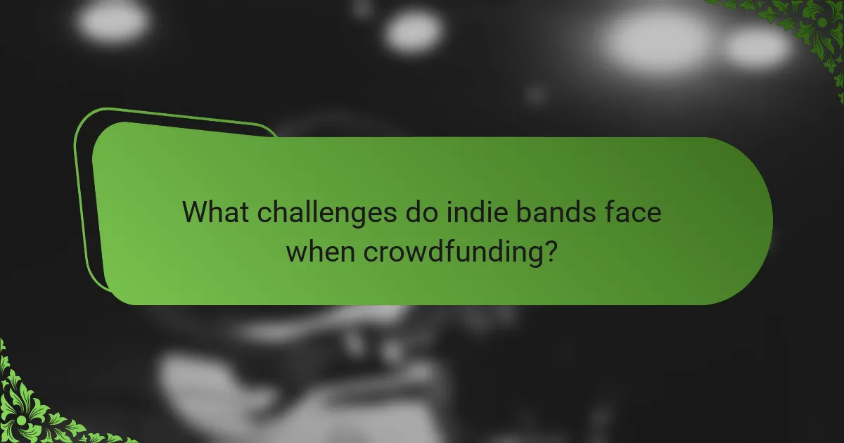 What challenges do indie bands face when crowdfunding?